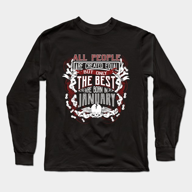 All People Are Created Equal But Only The Best Are Born In January Long Sleeve T-Shirt by TeeTee Shopping Time